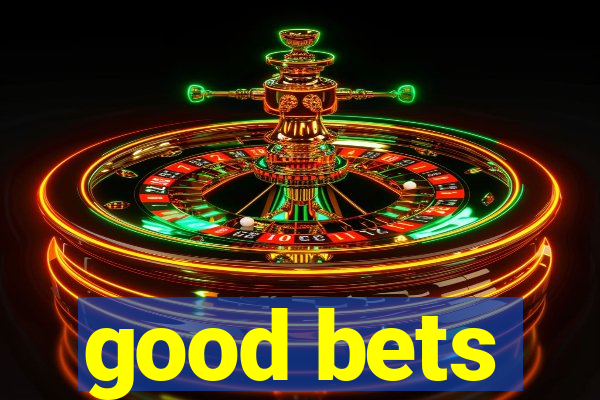 good bets